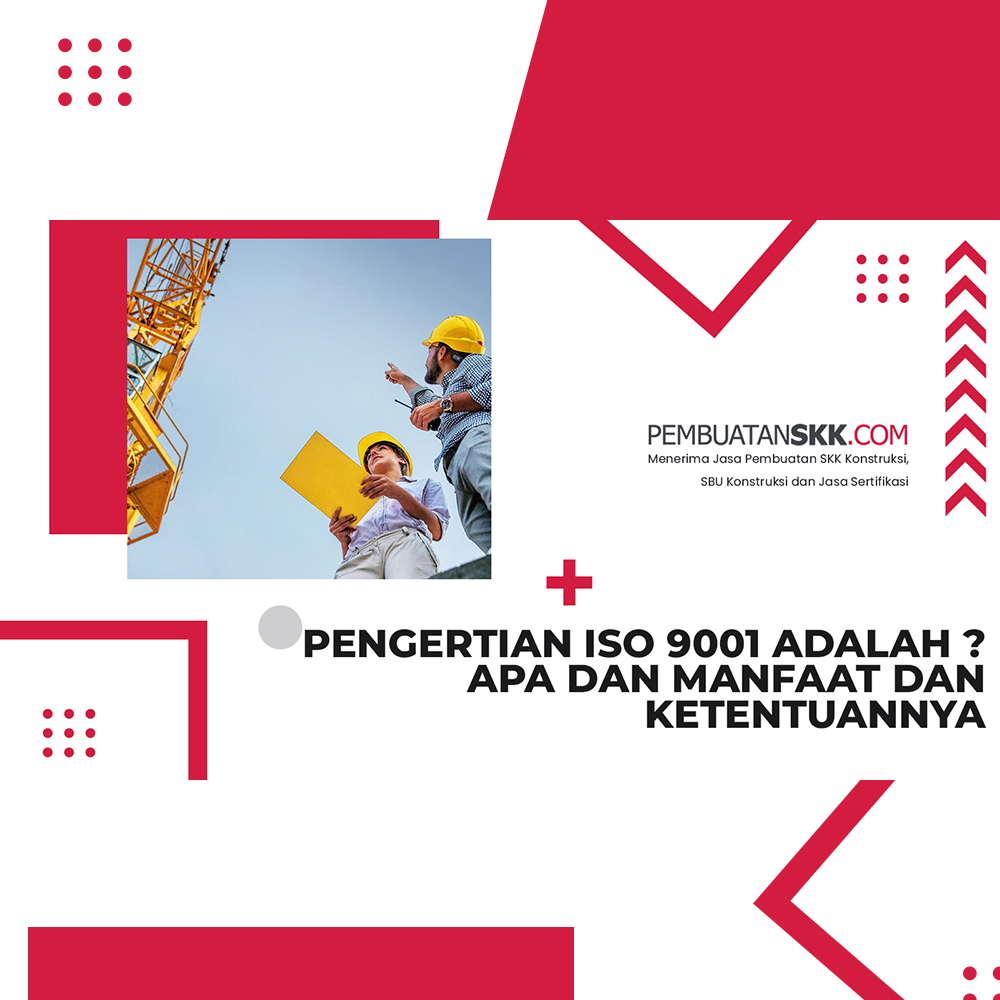 Pengertian ISO 9001 Adalah ? Apa dan Manfaat Dan Ketentuannya