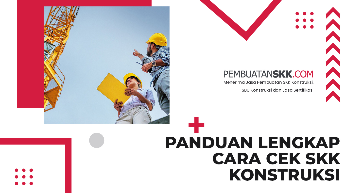 Panduan Lengkap Cara Cek SKK Konstruksi