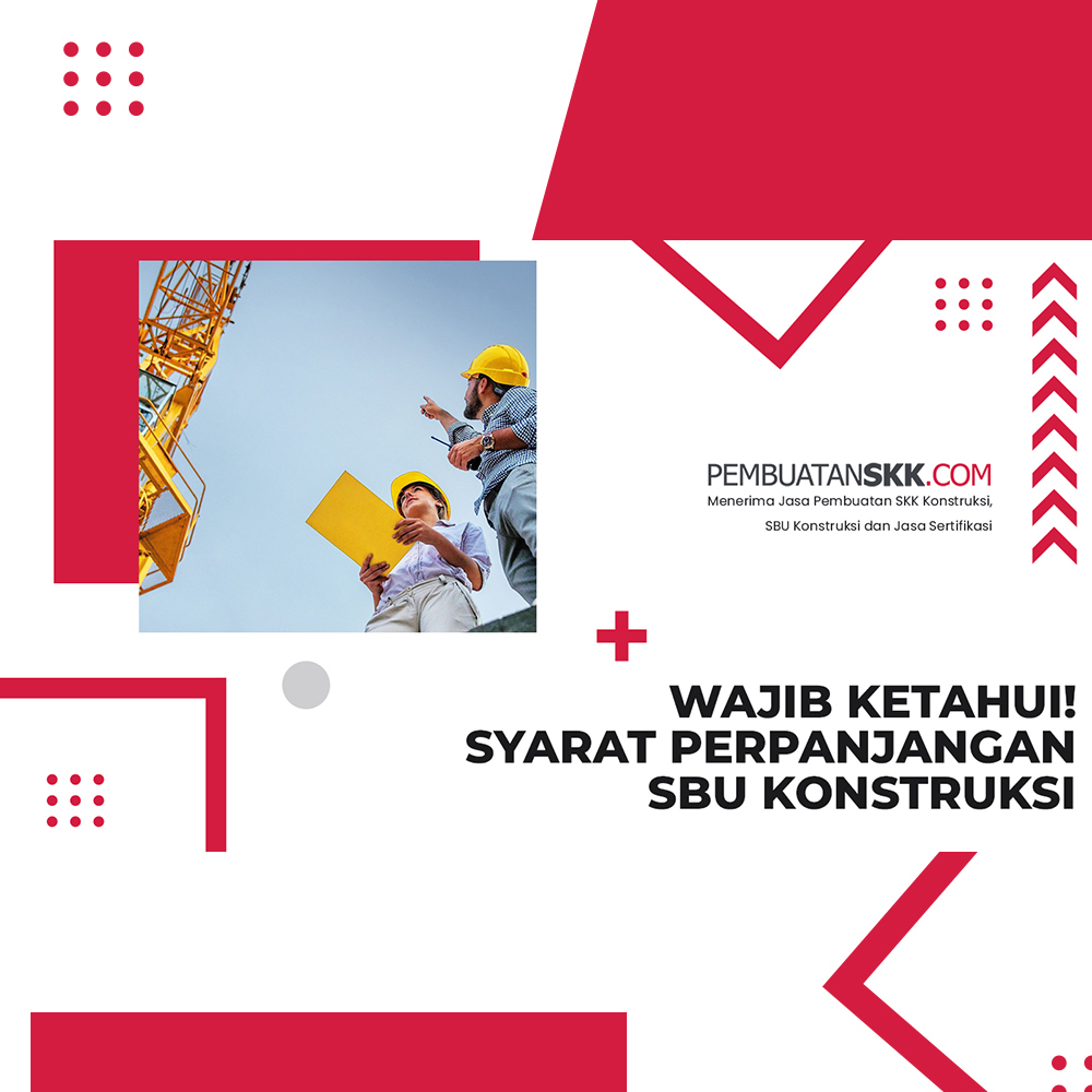 Wajib Ketahui! Syarat Perpanjangan SBU yang Tidak Boleh Dilewatkan