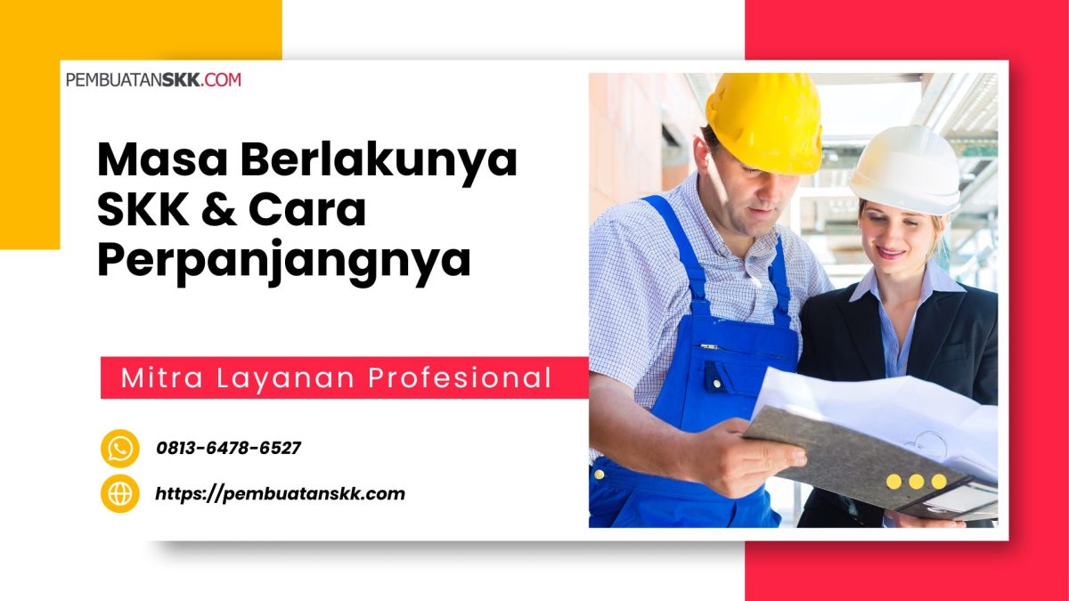 Masa Berlakunya SKK & Cara Perpanjangnya