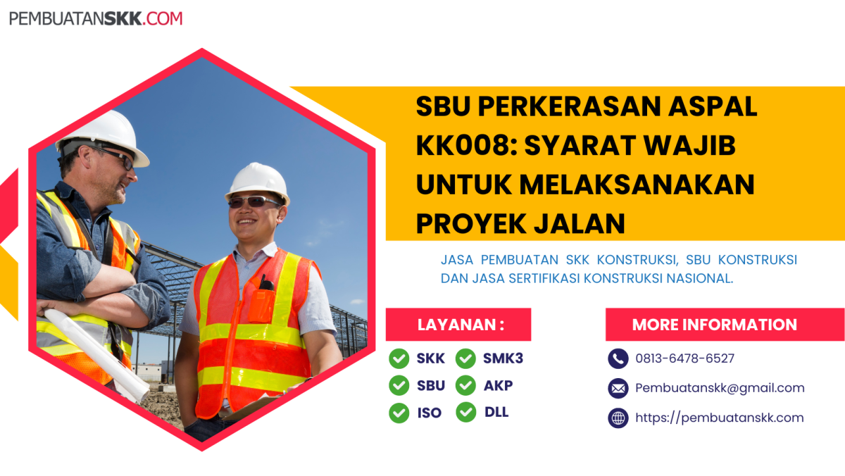 SBU Perkerasan Aspal KK008: Syarat Wajib untuk Melaksanakan Proyek Jalan